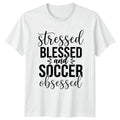 Stressed Blessed And Soccer Obsessed Womens Soccer Mom Mothers Day Gift Unisex , , , Long Sleeve Tee
