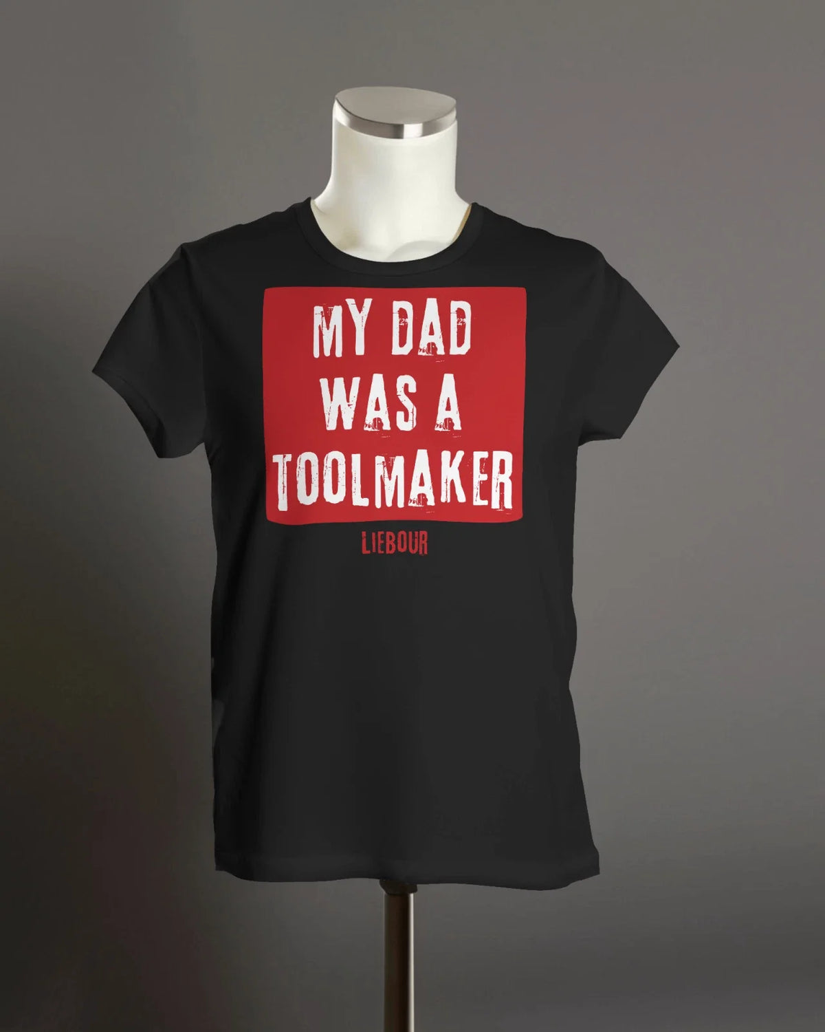 MY DAD WAS A TOOLMAKER T Shirt | Keir Starmer | Labour Party | Organic Unisex Unisex , , , Long Sleeve Tee