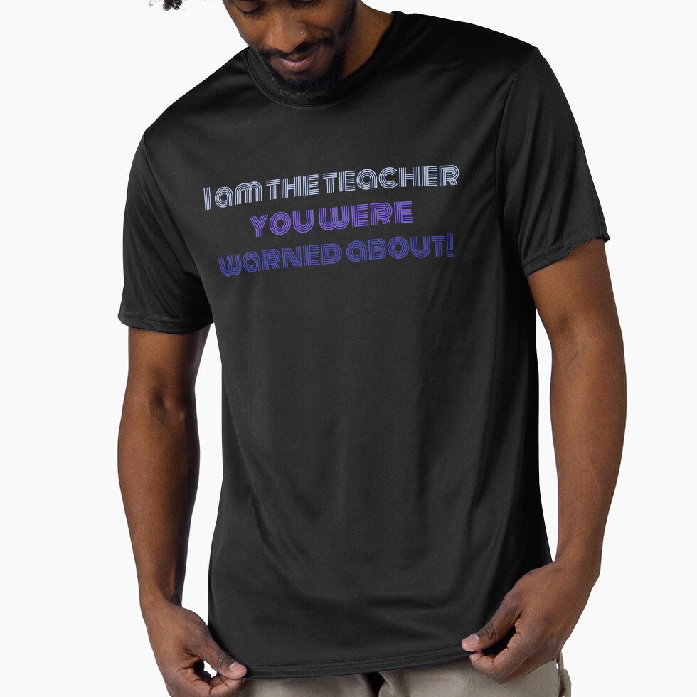 I am the Teacher You Were Warned About. by Not A Typical  Teacher