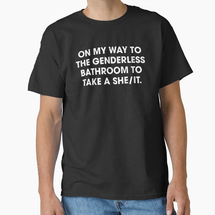 On My Way To The Genderless Bathroom To Take A She It Funny Meme by Rahamkshop