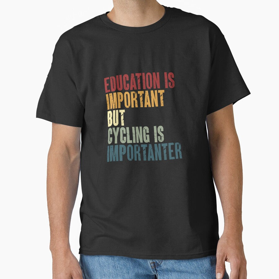 Education Is Important But Cycling Is Importanter Cyclist Biker Funny Cycling Lover by JonesFlora2025