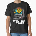 CTRL + ALT + TEACH - TEACHER GIFT by KEF Custom