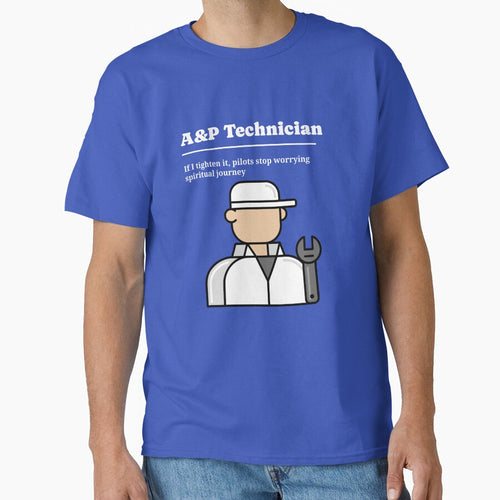 A&P Mechanic T-Shirt | If I Tighten It, Pilots Stop Worrying Funny Aviation Maintenance Tee by RandisTees