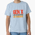 Gen X Lots of Memories No Evidence Shirt | Funny Generation X Humor T-Shirt by GarnerSupplyCo