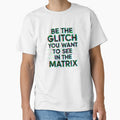 Copia de BE THE GLITCH YOU WANT TO SEE IN THE MATRIX by Muskomerch