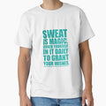 Sweat Is Magic. Cover Yourself In It Daily To Grant Your Wishes.- Gym Motivational Quotes by Labno4