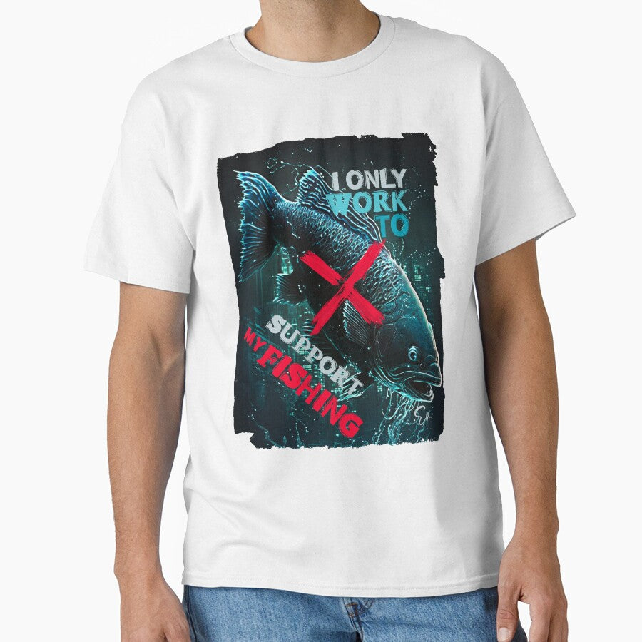 "I Only Work to Support My Fishing" - Funny Fishing Design by artishmots