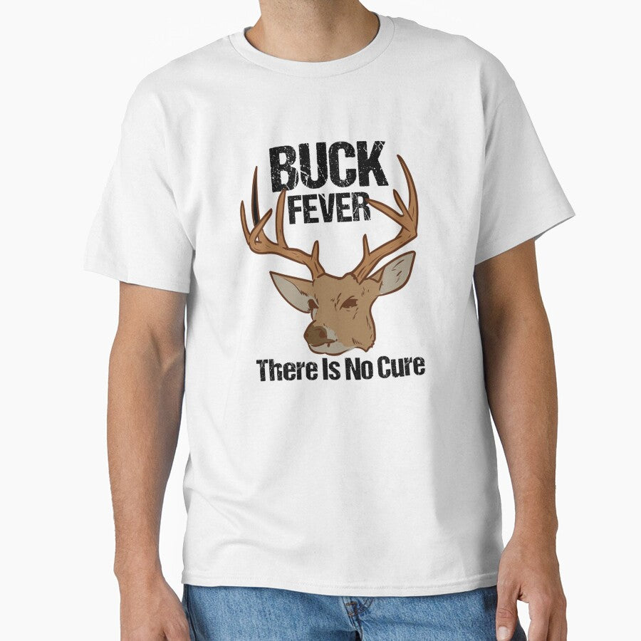 Buck Fever There Is No Cure Deer Hunting by taaddison50
