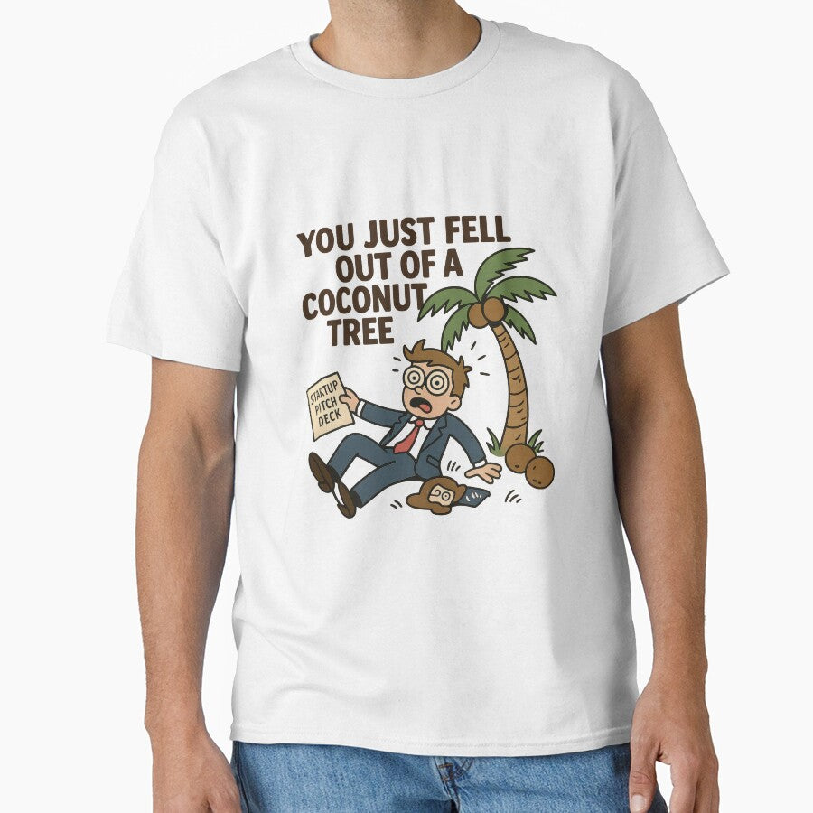 You Just Fell Out of a Coconut Tree Startup Meme by VISIONARTIST