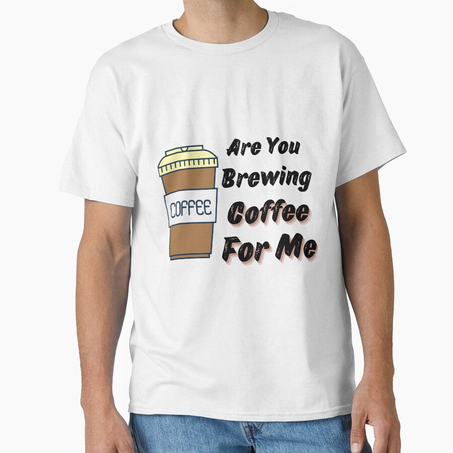 Are You Brewing Coffee For Me V4 by zakariadesigner