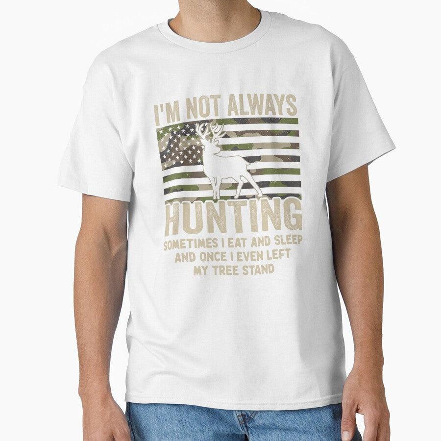 Hunting Gifts Men Women, Funny I'm Not Always Hunting by taaddison50