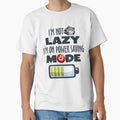 I'm not lazy I'm on power saving mode by Tiny-Love ⭐⭐⭐⭐⭐