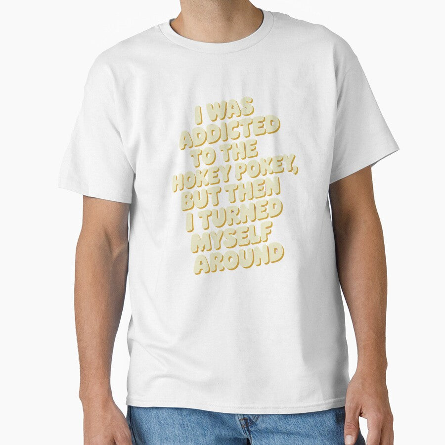 Funny Humor I was addicted to the hokey pokey by fantasticdesign