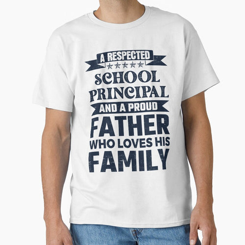 A Respected School Principal And A Proud Father Who Loves His Family Father's Day Gift Idea School Principal Quotes School Principal Funny Gift idea Funny School Principal by Mmmm3344