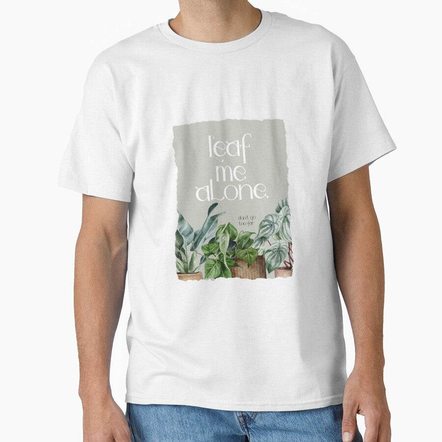 Leaf Me Alone don't Go Too Far Houseplant Love Nature by travellb