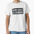 Work sucks go running by unionpride