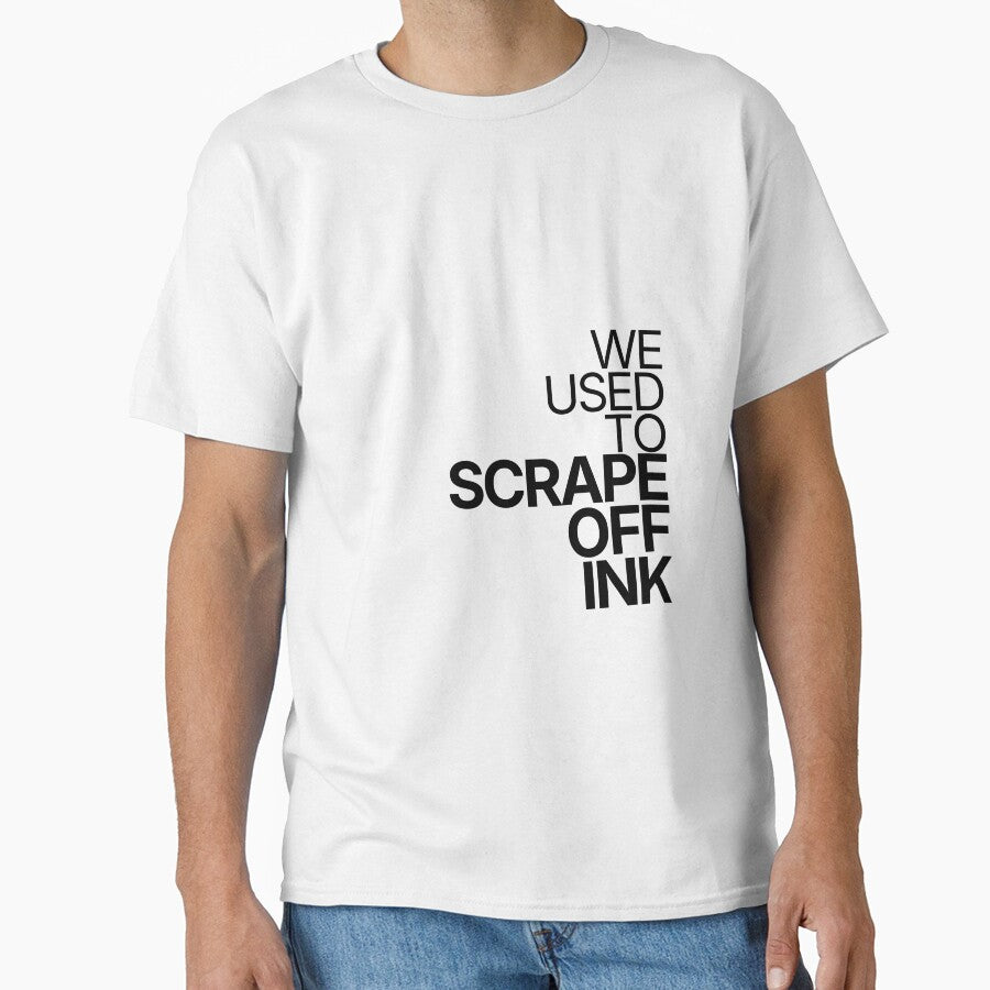 We Used To Scrape Off Ink by TheRulingPen