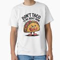 Don’t Taco to Me Right Now Funny Quote by Bliss Find And Design