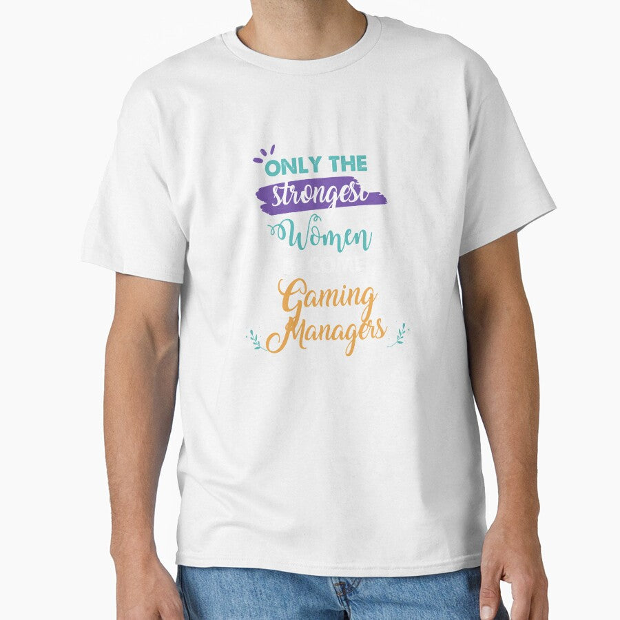 Gaming Managers gift only the strongest women become Gaming Managers by Custom365