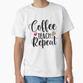 Coffee Teach Repeat Funny Teacher Quote With Heart And Coffee by Briekel
