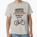 I Married A Man Who Owns Four Bikes And One Pair Of Jeans. by Pedal & Pace