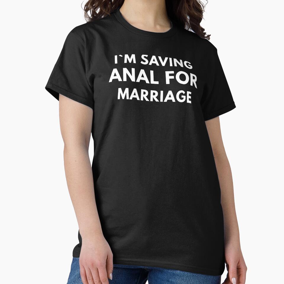 I`m Saving Anal For Marriage by Express YRSLF