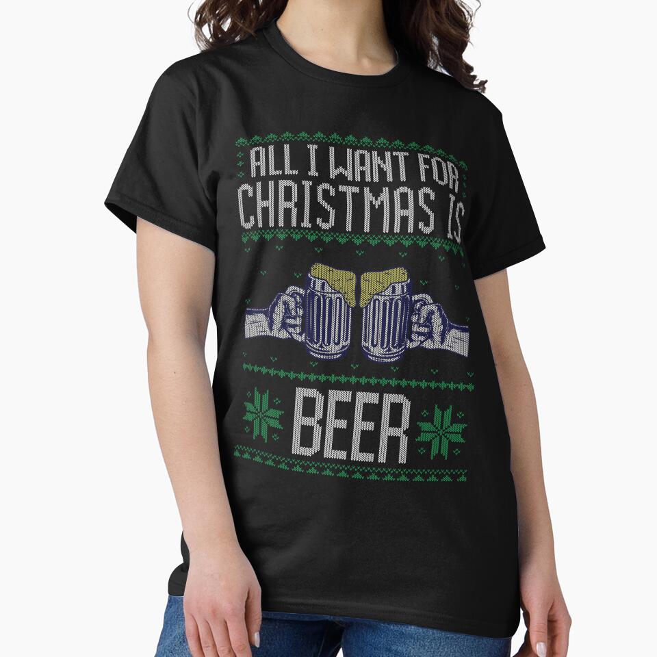 All I Want For Christmas Is Beer Ugly Funny Beer Lover by clickbongski