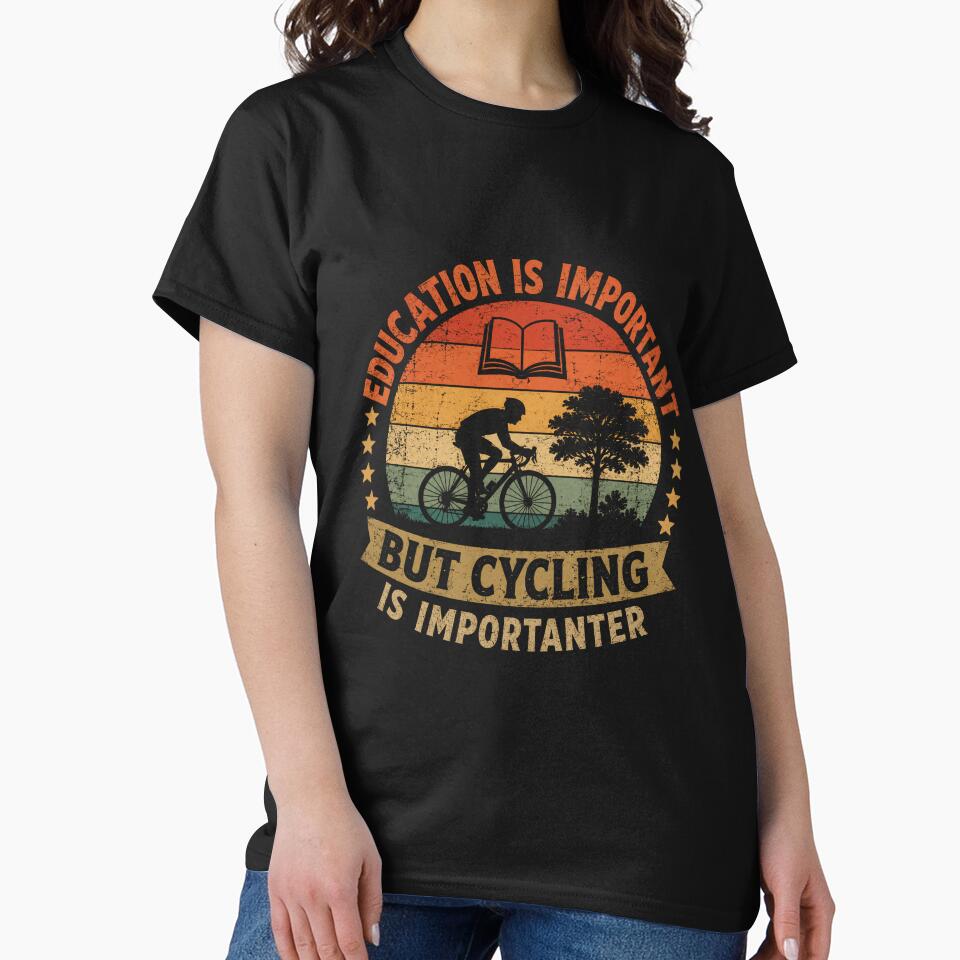 Education Is Important But Cycling Is Importanter Funny Cycling Cyclist Bike Rider by JonesFlora2025