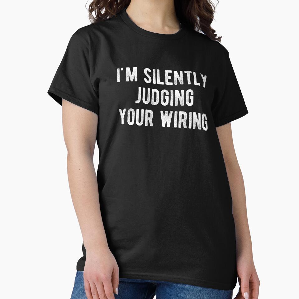 I'm Silently Judging Your Wiring Funny Electrician by Vanover Designs