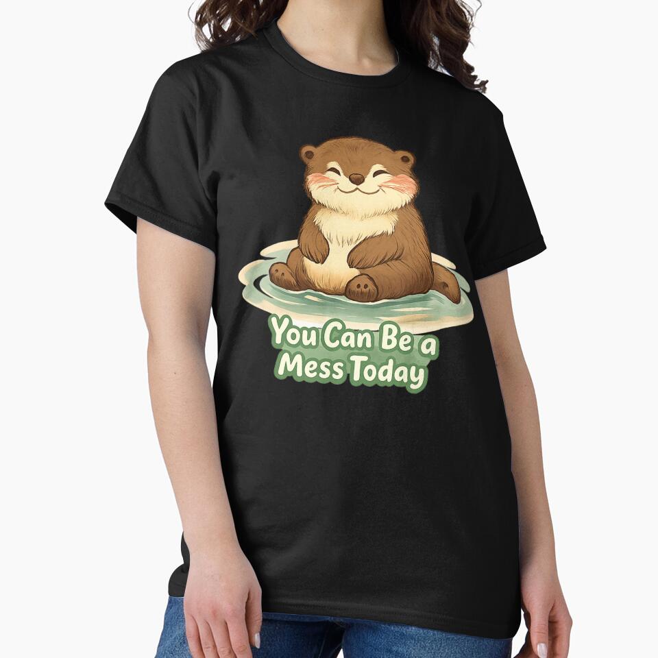 You Can Be a Mess Today | Cute Otter Mental Health Affirmation Sticker | Self Love Gift | Encouraging Quote Sticker by Davestre Designs