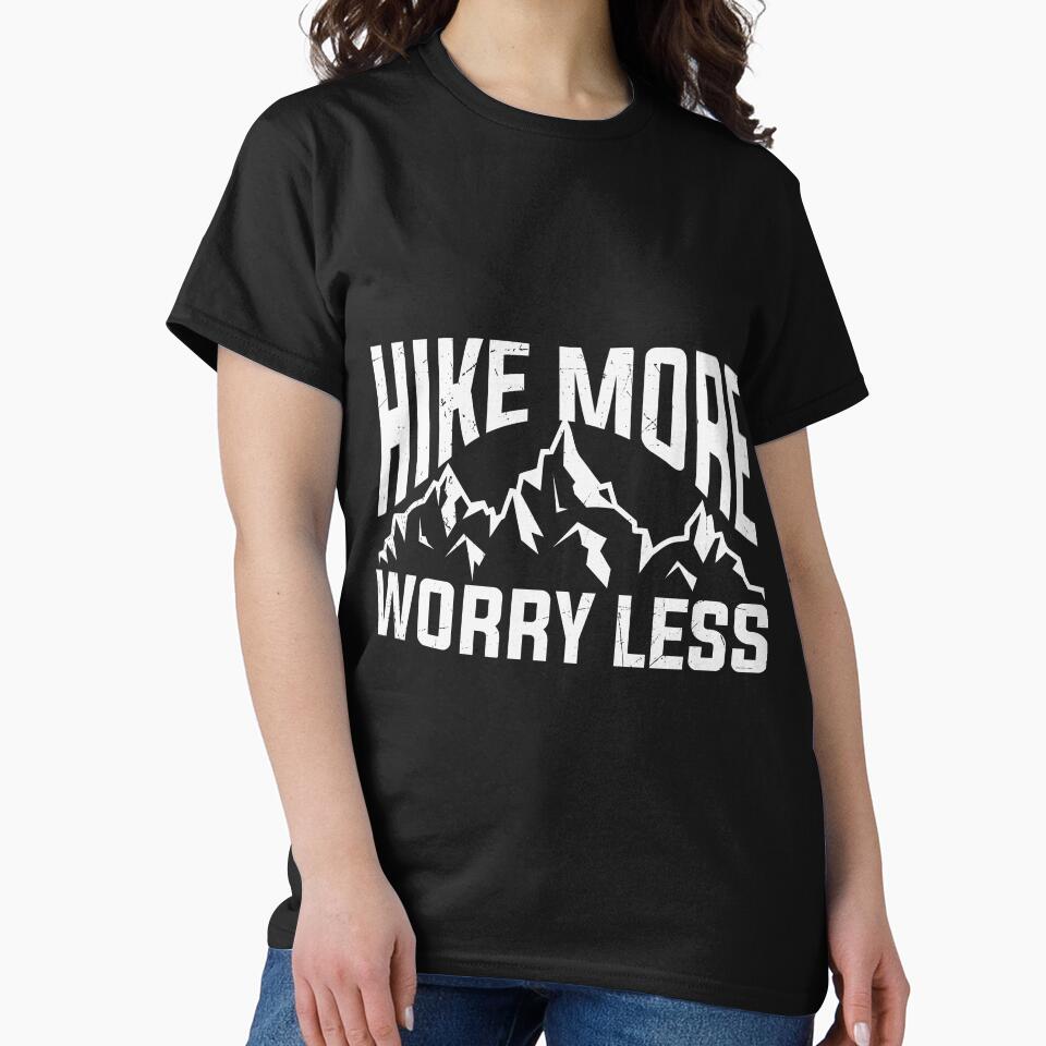 Hike More Worry Less by RED FIR