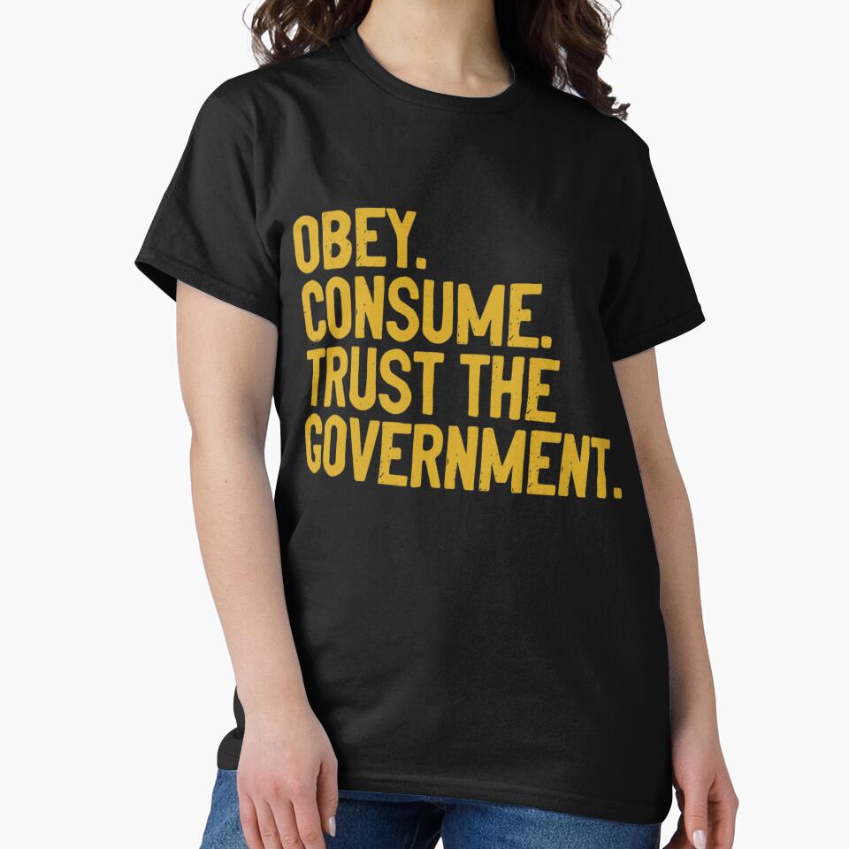 Obey Consume Trust The Government by huanmom2