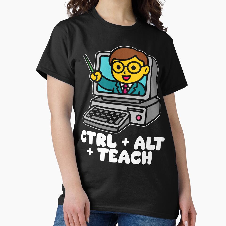 CTRL + ALT + TEACH - TEACHER GIFT by KEF Custom