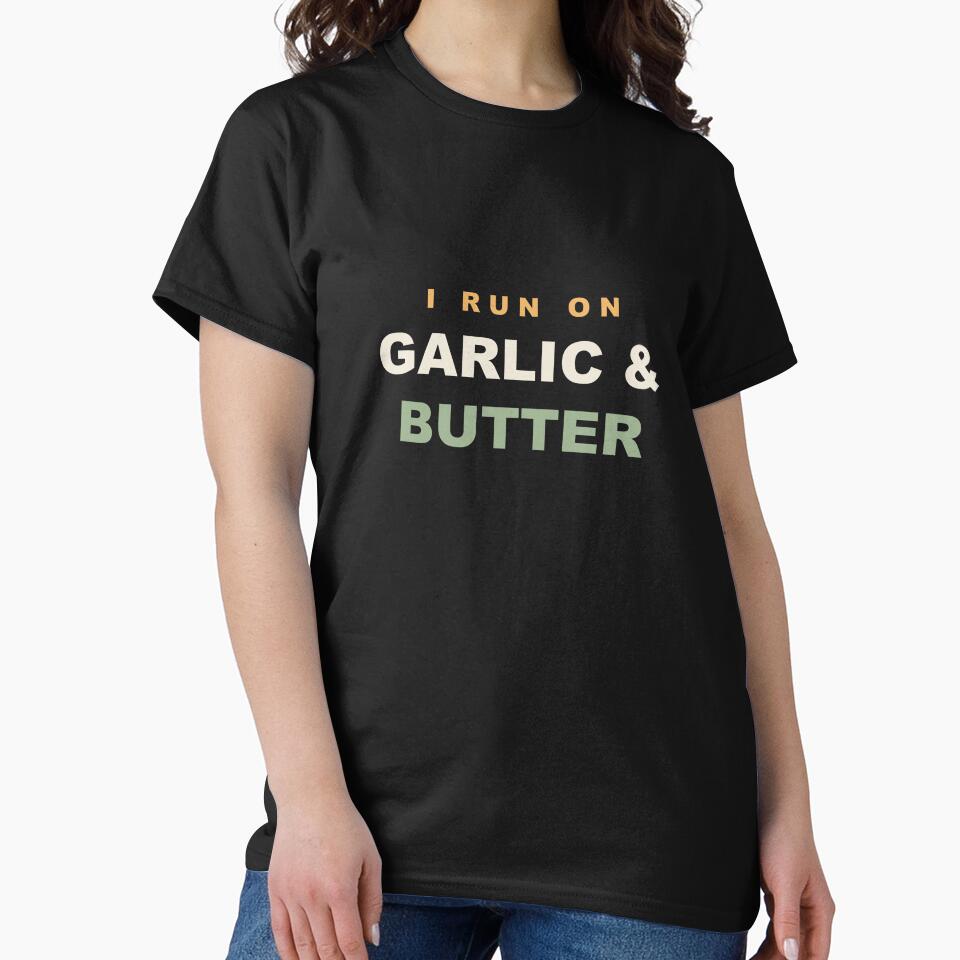 I Run On Garlic & Butter - Funny Chef by RetroThreadWorks