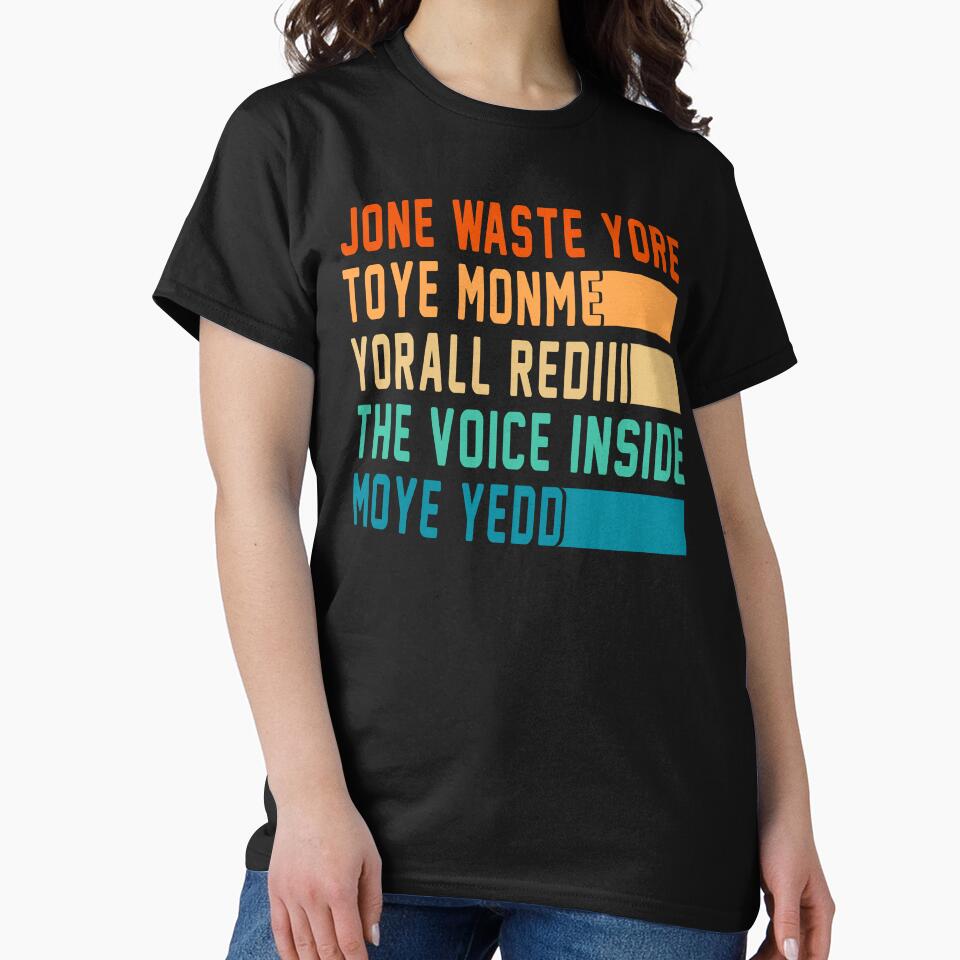 JONE WASTE YORE TOYE MONME YORALL REDIII THE VOICE INSIDE MOYE YEDD by TeeFleet Noble
