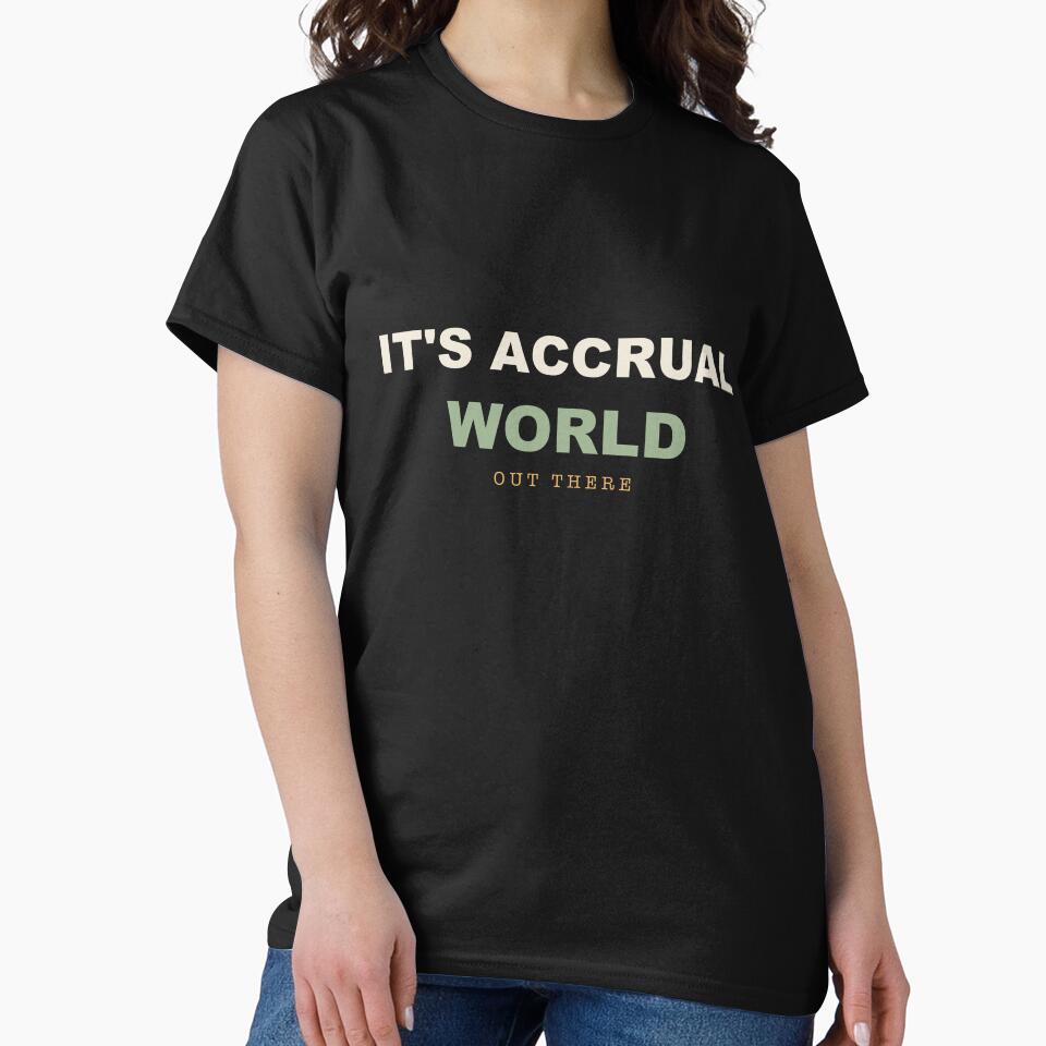 It's Accrual World - Funny Accountant by RetroThreadWorks