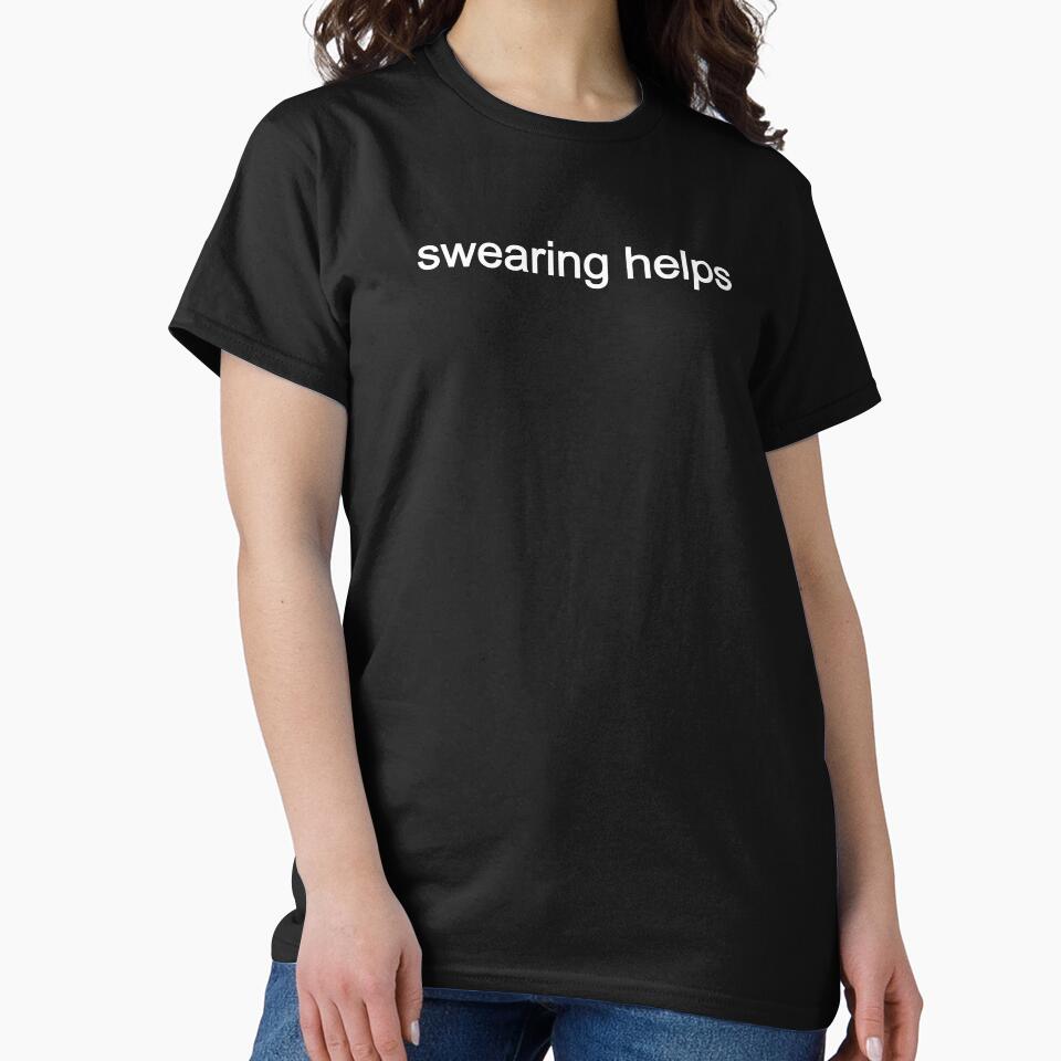 Swearing Helps by Picasmus Tees