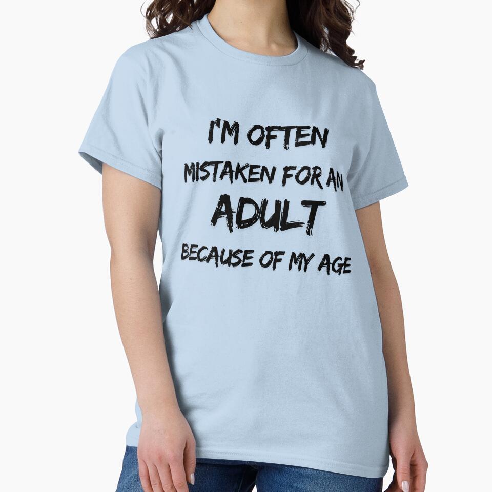 I'm Often Mistaken For An Adult Funny by Feather Art