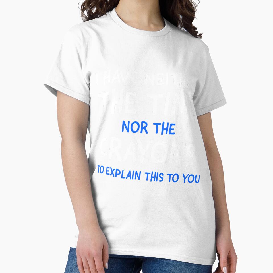 I Don't Have The Time Or The Crayons Funny Sarcasm Quote Short Sleeve by tqmpufbgef0