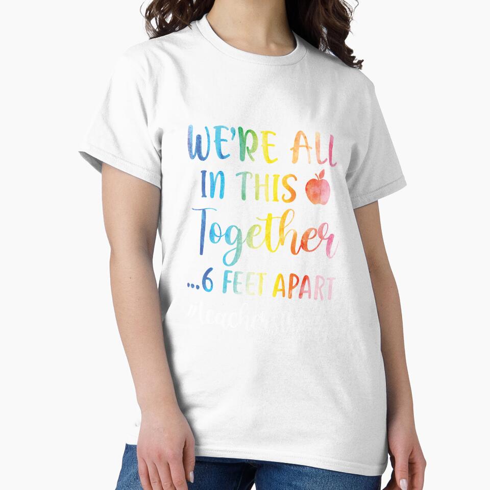 We're All In This Together 6 Feet Apart Teacher Strong by DanielleNicolet