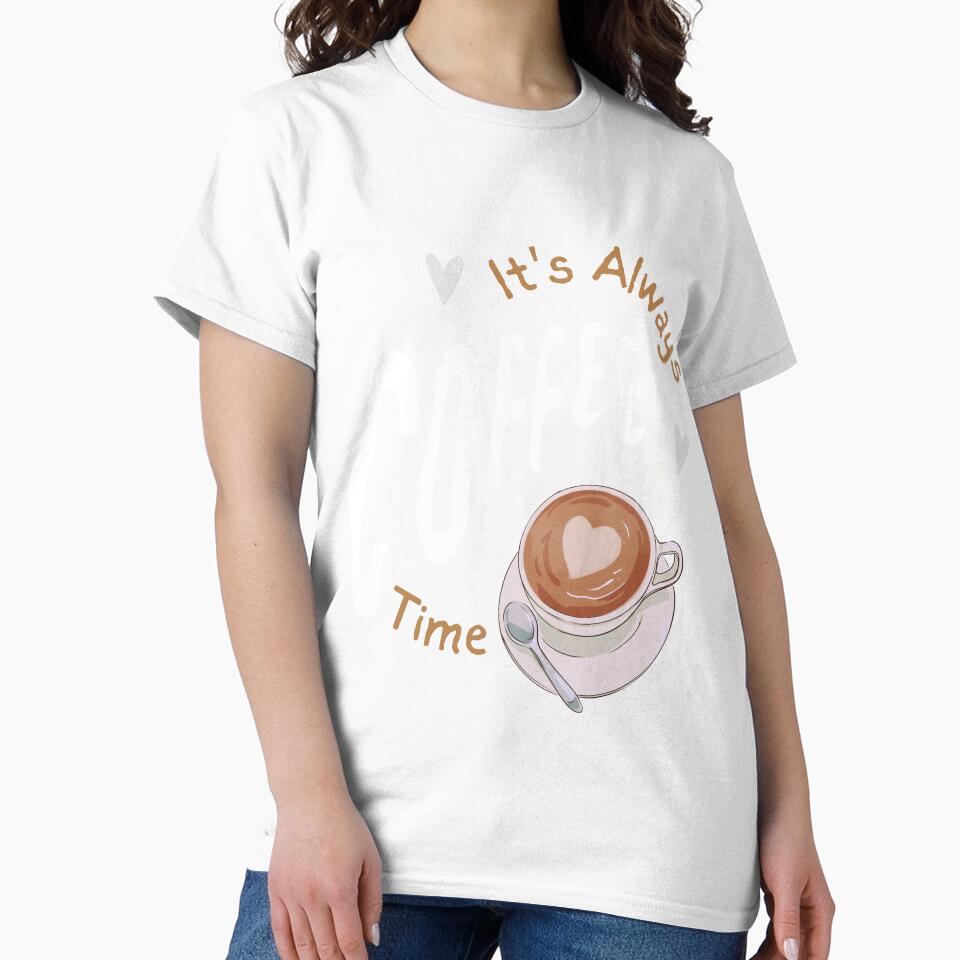 It's Always Coffee Time - Coffee lovers design by TheArtistOf2022