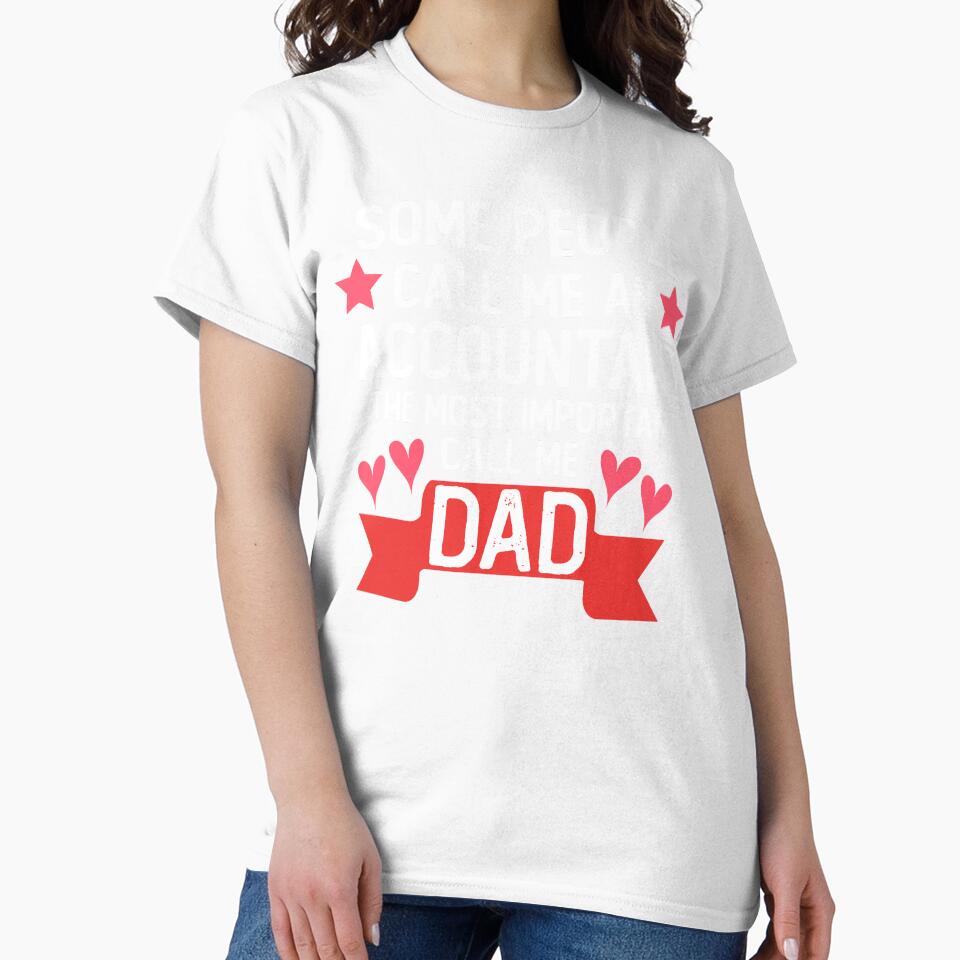 some people call me an accountat the most important call me dad father's day gift accounting by alaechamlal
