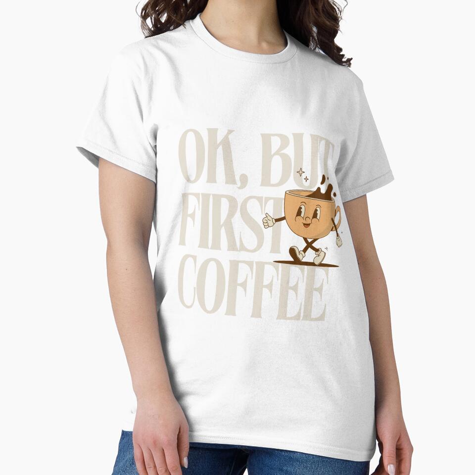 Ok, But First Coffee - Coffee lovers design by TheArtistOf2022