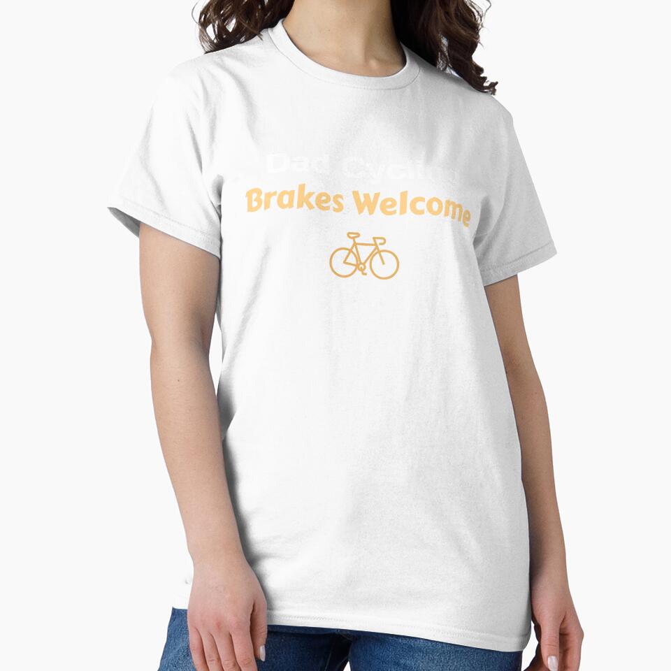 Dad Cycling, Brakes Welcome - Dad Cycling by GreyTee