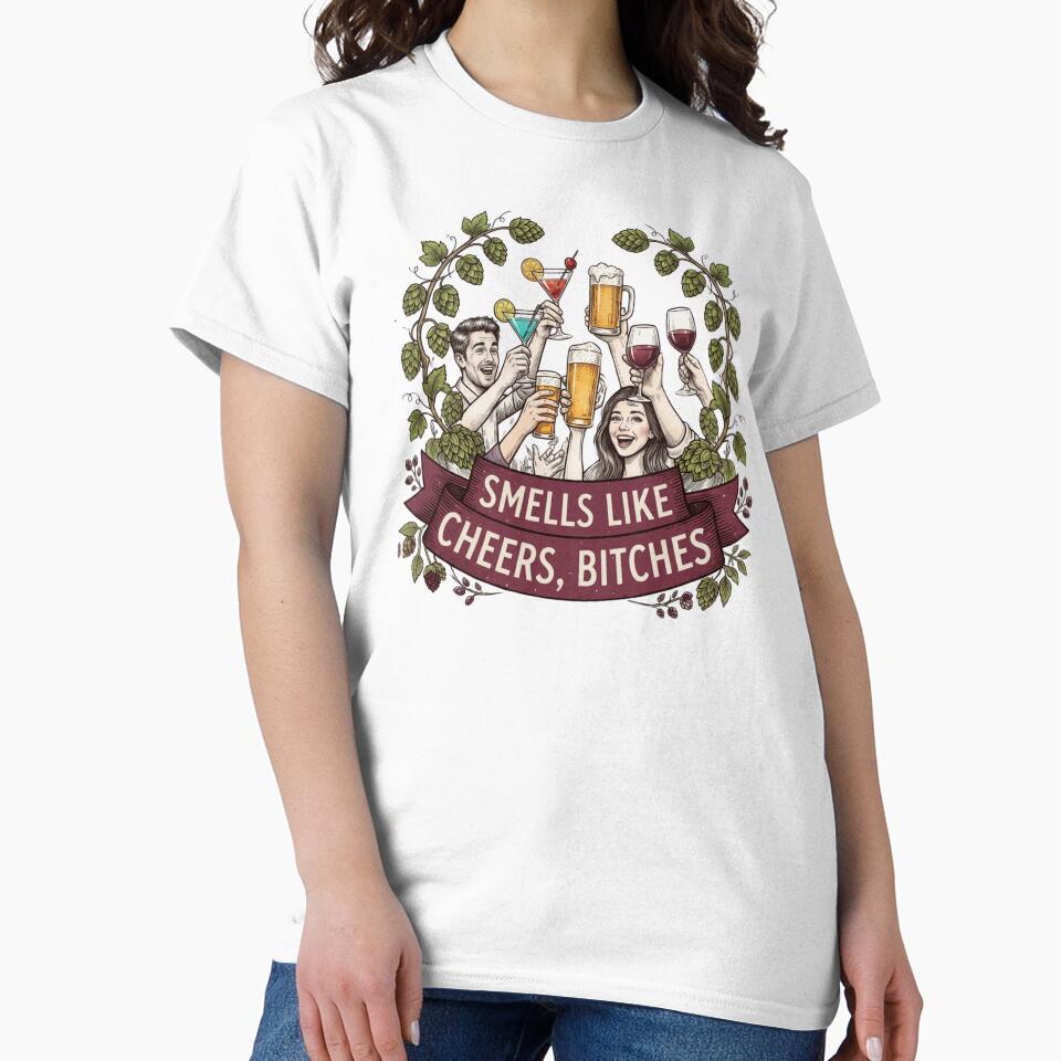 Smells Like Cheers, Bitches | Funny Gift For Drink Lovers by BrokenLabel
