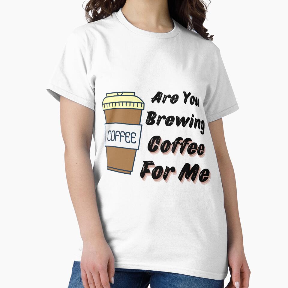 Are You Brewing Coffee For Me V4 by zakariadesigner