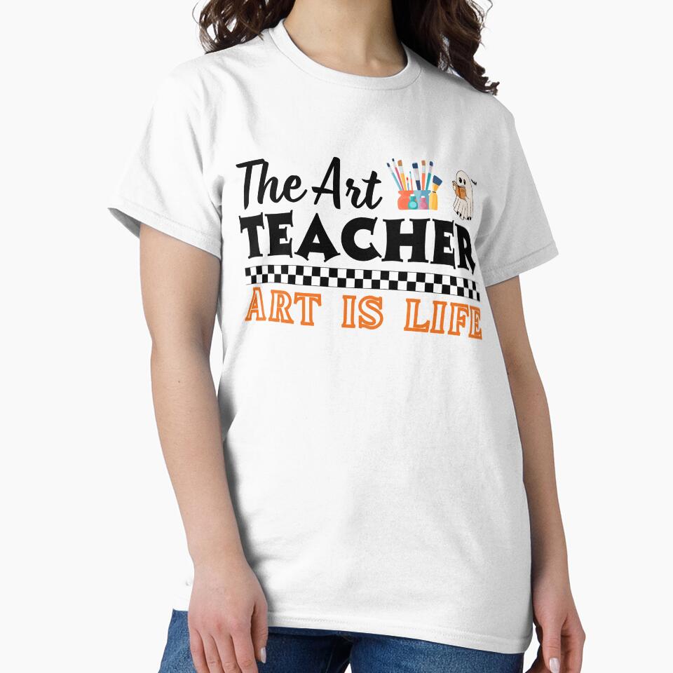The Art Teacher, Art is Life Teacher Light Unisex Design by Raise2Shine