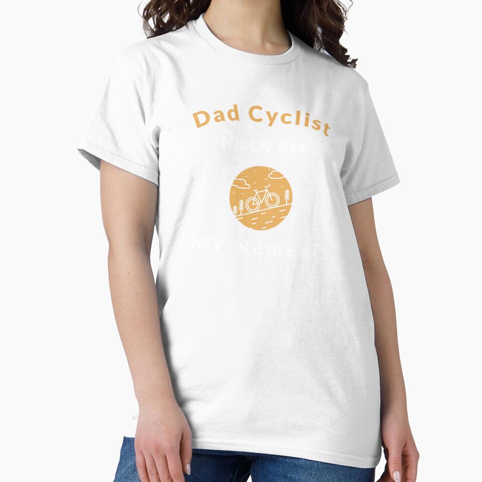 Dad Cyclist, Hills Are My Nemesis - Dad Cycling by GreyTee