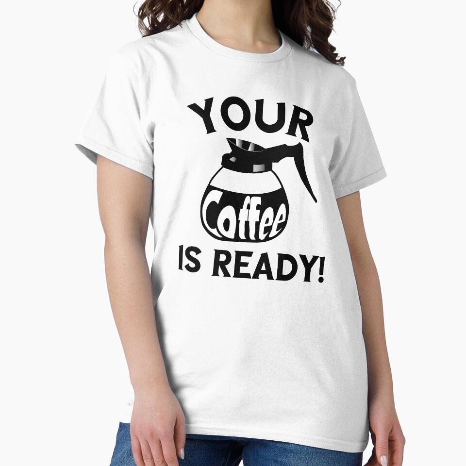 Your Coffee is Ready! - Cute Your Coffee is Ready with Coffee Decanter by WilsonCreekArts