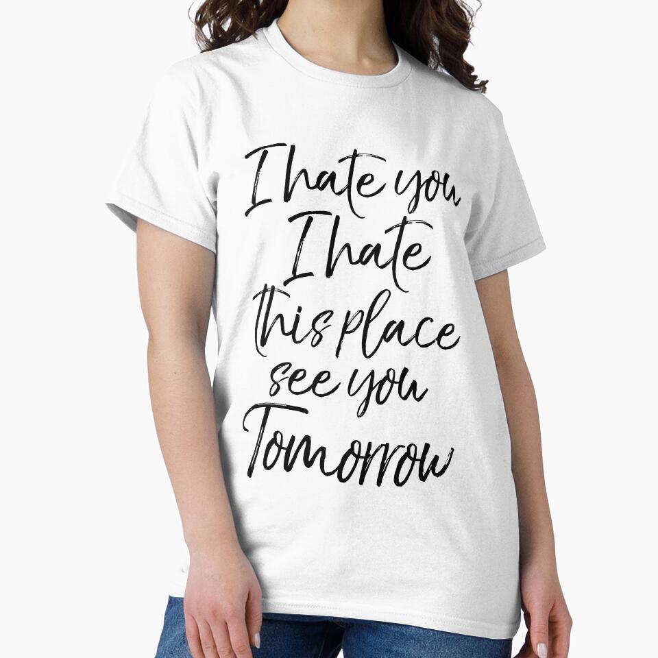 I Hate You I Hate This Place See You Tomorrow Funny Workout Quote by TNDesignStudio